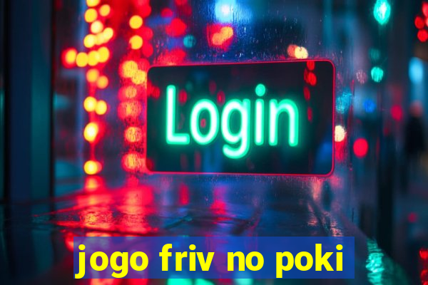 jogo friv no poki